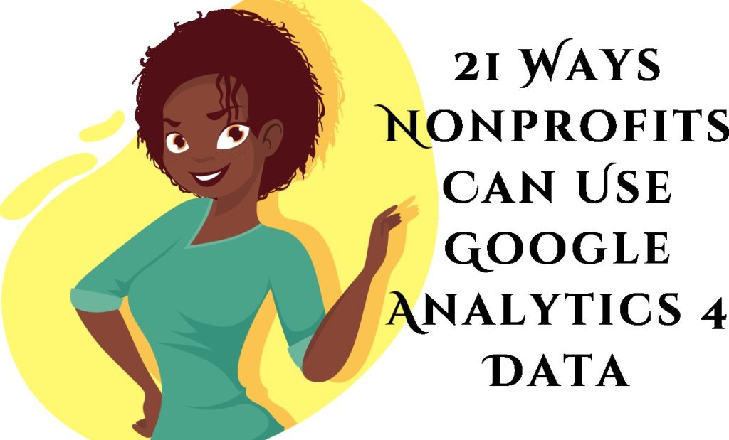 How To Use Google Analytics 4 For Nonprofits
